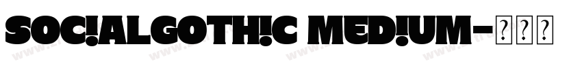SocialGothic Medium字体转换